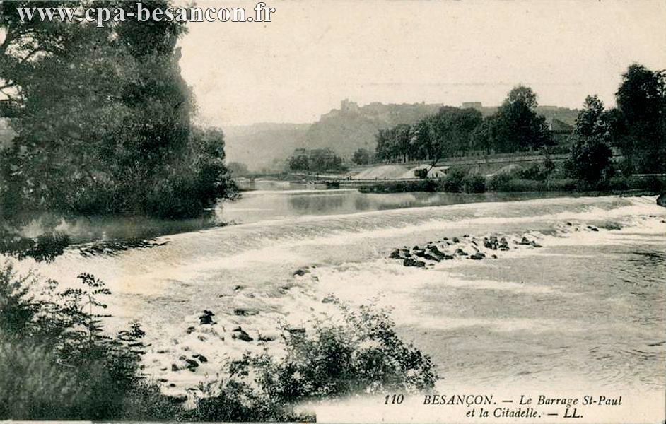 110 BESANÇON. - Le Barrage St-Paul et la Citadelle.